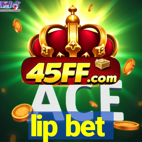 lip bet